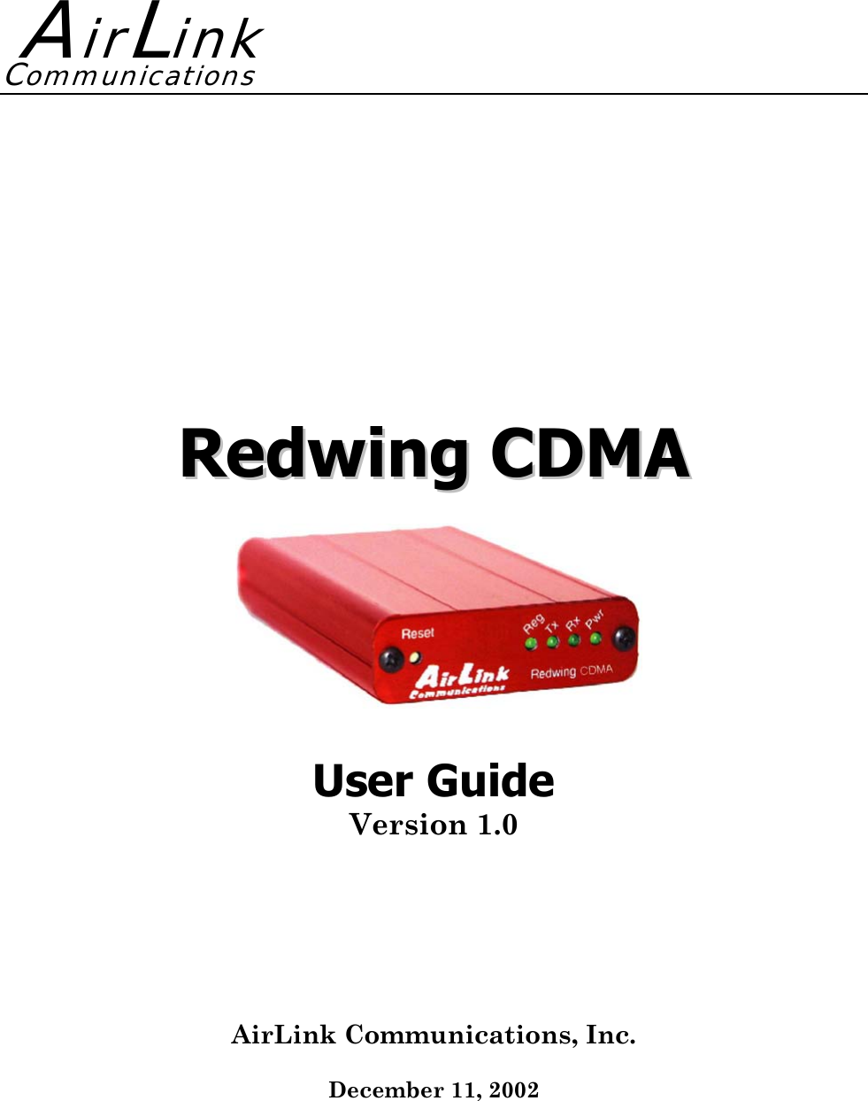     RReeddwwiinngg  CCDDMMAA     User Guide Version 1.0  AirLink Communications, Inc.  December 11, 2002   AirLinkCommunications