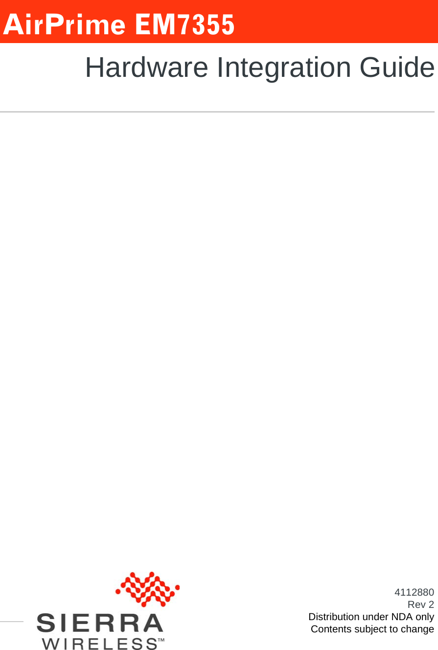 AirPrime EM7355Hardware Integration Guide4112880Rev 2Distribution under NDA only Contents subject to change