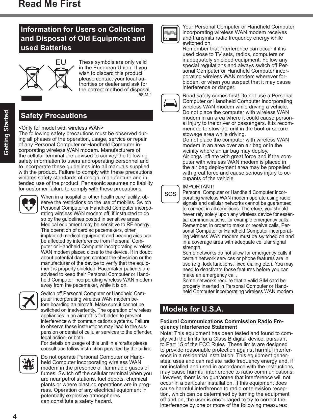 Getting StartedRead Me FirstInformation for Users on Collectionand Disposal of Old Equipment andused BatteriesSafety PrecautionsModels for U.S.A.Federal Communications Commission Radio Fre-quency Interference Statement 