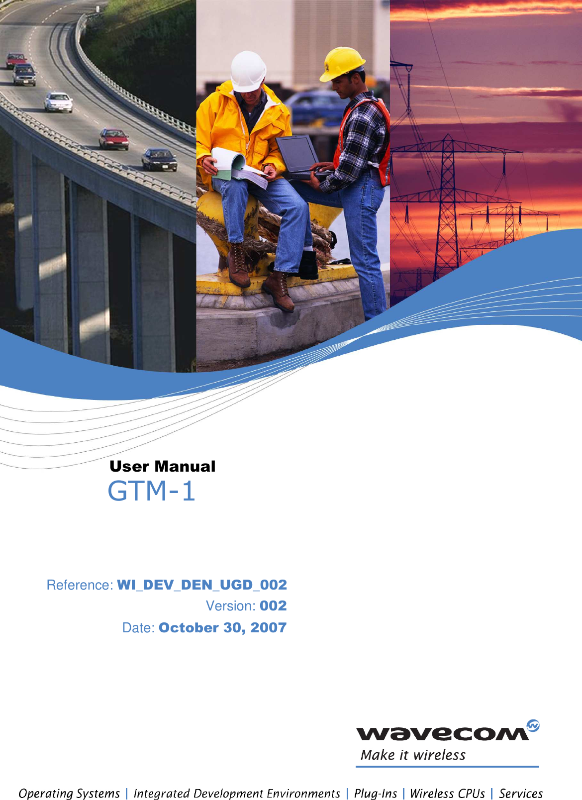 User Manual GTM-1 Reference: WI_DEV_DEN_UGD_002 Version: 002 Date: October 30, 2007 