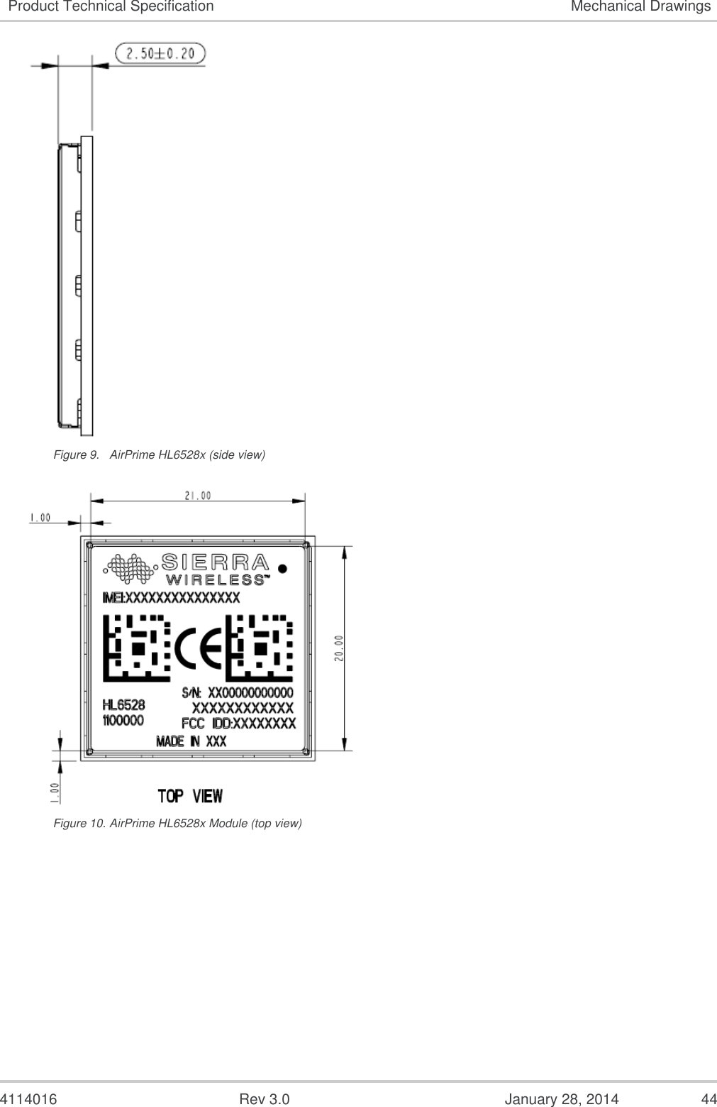  4114016  Rev 3.0  January 28, 2014  44 Product Technical Specification Mechanical Drawings  Figure 9.  AirPrime HL6528x (side view)  Figure 10. AirPrime HL6528x Module (top view) 