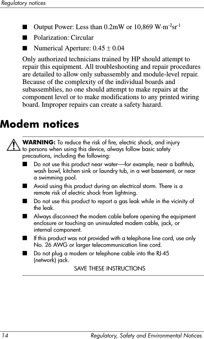 12 Regulatory, Safety and Environmental NoticesRegulatory noticesAirline travel noticeUse of electronic equipment aboard commercial aircraft is at the discretion of the airline.Battery noticesCAUTIONRISK OF EXPLOSION IF BATTERY IS REPLACEDBY AN INCORRECT TYPE.DISPOSE OF USED BATTERIES ACCORDINGTO THE INSTRUCTIONS.For information about removing a battery pack, refer to your computer documentation.Energy Star complianceComputers bearing the Energy Star logo are compliant with the U.S. Environmental Protection Agency (EPA) Energy Star Computers Program 3.0. The EPA Energy Star logo does not imply endorsement by the EPA. As an Energy Star Partner, HP has determined that the product meets the Energy Star guidelines for energy efficiency.
