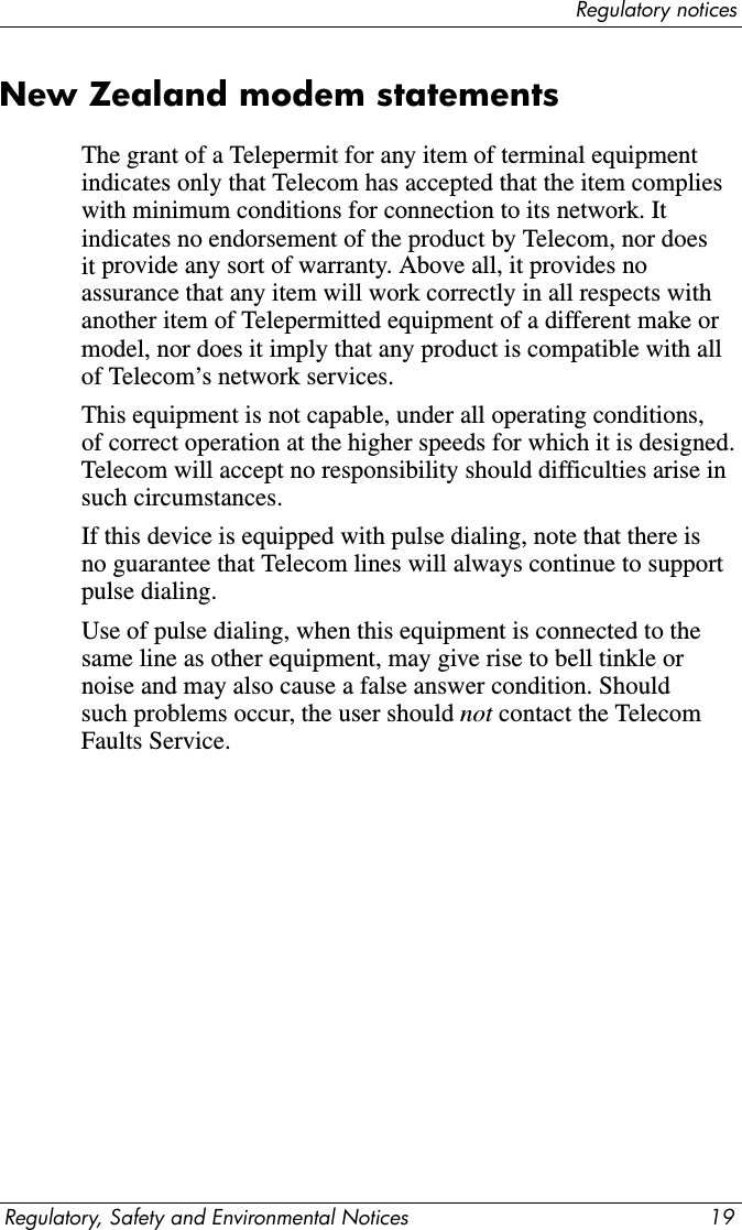 Regulatory noticesRegulatory, Safety and Environmental Notices 17Connection to party line service is subject to state tariffs. Contact the state public utility commission, public service commission, or corporation commission for information.If your home has specially wired alarm equipment connected to the telephone line, ensure that the installation of this HP equipment does not disable your alarm equipment. If you have questions about what will disable alarm equipment, consult your telephone company or a qualified installer.The Telephone Consumer Protection Act of 1991 makes it unlawful for any person to use a computer or other electronic device, including fax machines, to send any message unless such message clearly contains in a margin at the top or bottom of each transmitted page, or on the first page of the transmission, the date and time it is sent and an identification of the business, other entity, or other individual sending the message, and the telephone number of the sending machine or such business, other entity, or individual. (The telephone number provided may not be a 900 number or any other number for which charges exceed local or long-distance transmission charges).In order to program this information into your fax machine, you should complete the steps outlined in the faxing software instructions.