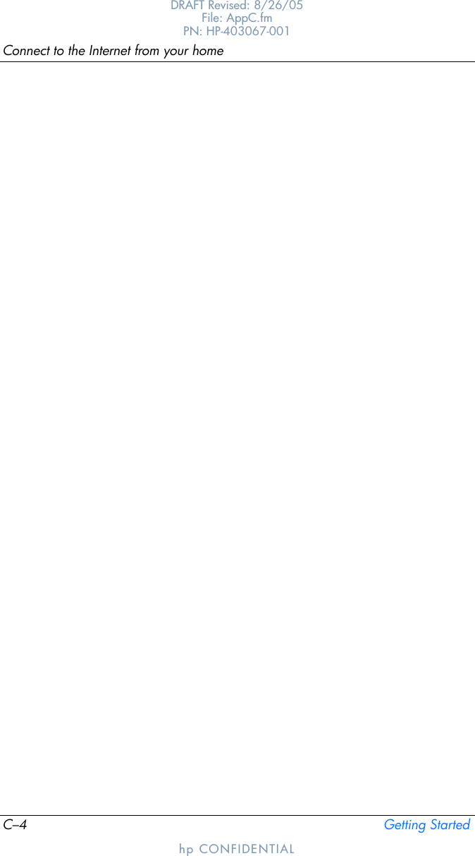 C–4 Getting StartedConnect to the Internet from your homeDRAFT Revised: 8/26/05File: AppC.fm PN: HP-403067-001hp CONFIDENTIAL