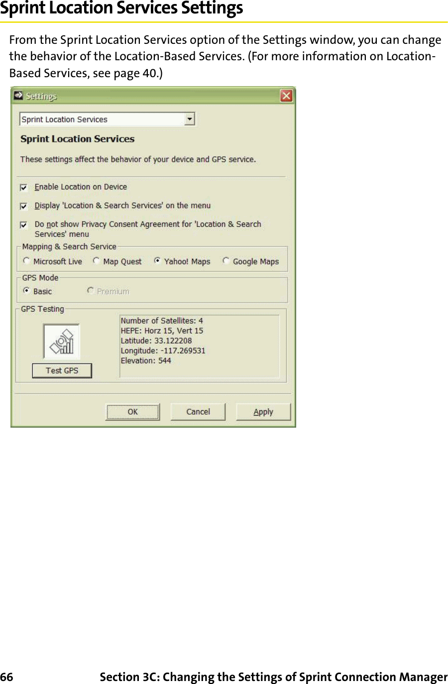 66 Section 3C: Changing the Settings of Sprint Connection ManagerSprint Location Services SettingsFrom the Sprint Location Services option of the Settings window, you can change the behavior of the Location-Based Services. (For more information on Location-Based Services, see page 40.)