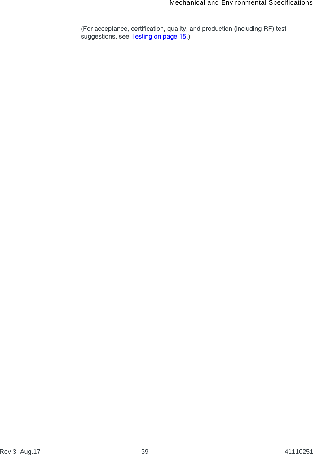 Mechanical and Environmental SpecificationsRev 3  Aug.17 39 41110251(For acceptance, certification, quality, and production (including RF) test suggestions, see Testing on page 15.)