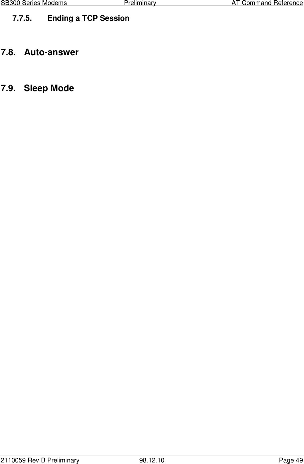 SB300 Series Modems                                  Preliminary                                         AT Command Reference2110059 Rev B Preliminary 98.12.10 Page 497.7.5.  Ending a TCP Session7.8. Auto-answer7.9. Sleep Mode