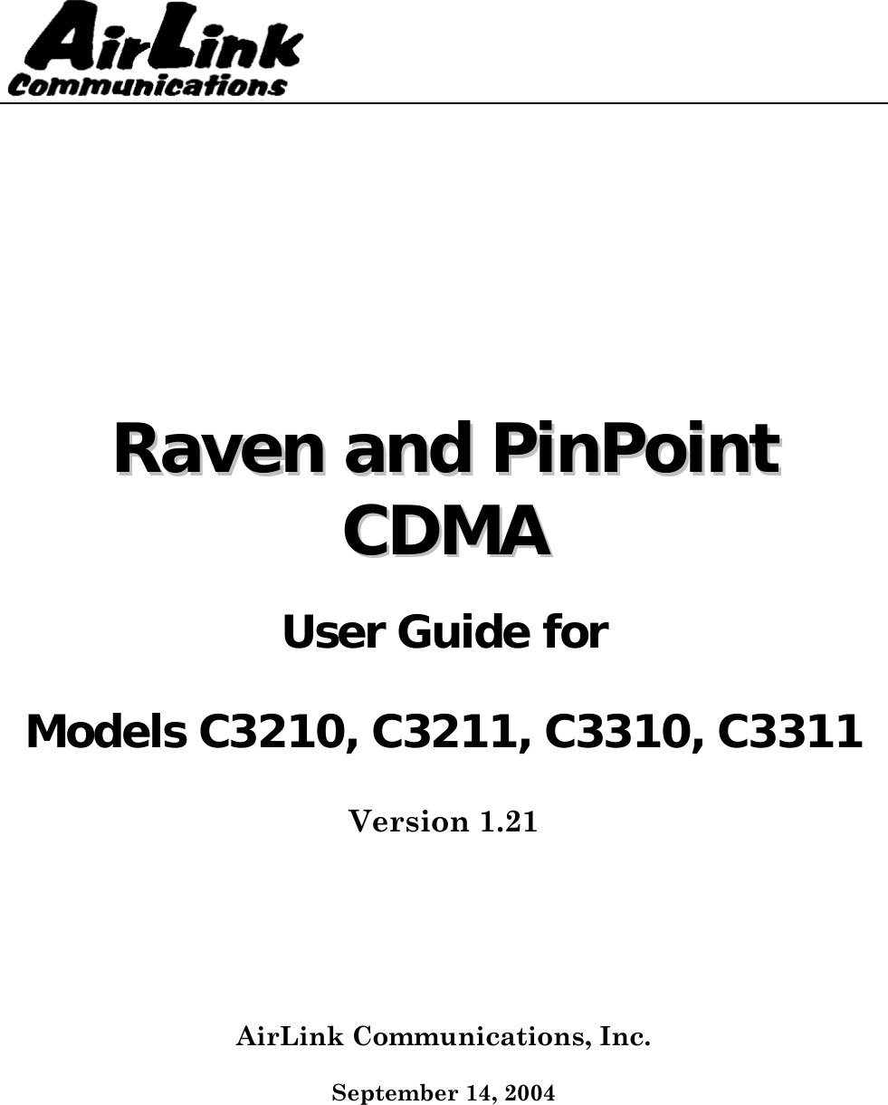       RRaavveenn  aanndd  PPiinnPPooiinntt  CCDDMMAA  User Guide for Models C3210, C3211, C3310, C3311 Version 1.21 AirLink Communications, Inc.  September 14, 2004  