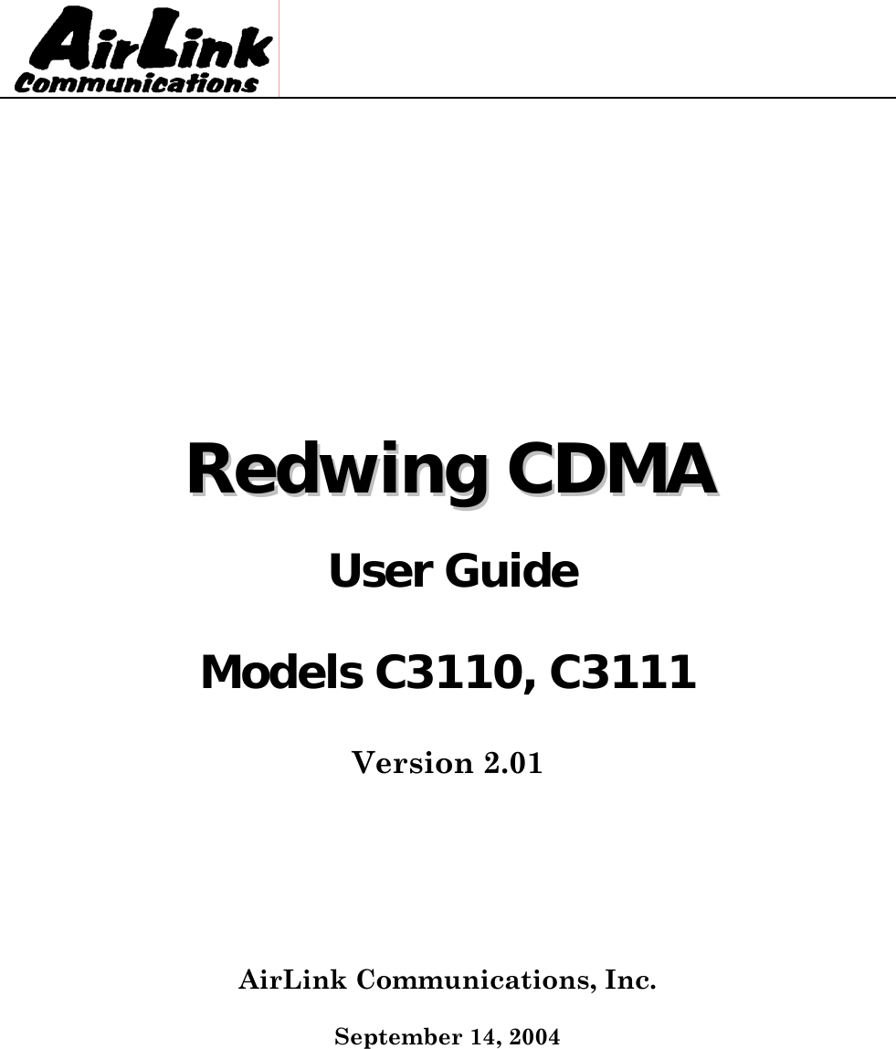    RReeddwwiinngg  CCDDMMAA   User Guide Models C3110, C3111 Version 2.01 AirLink Communications, Inc.  September 14, 2004   