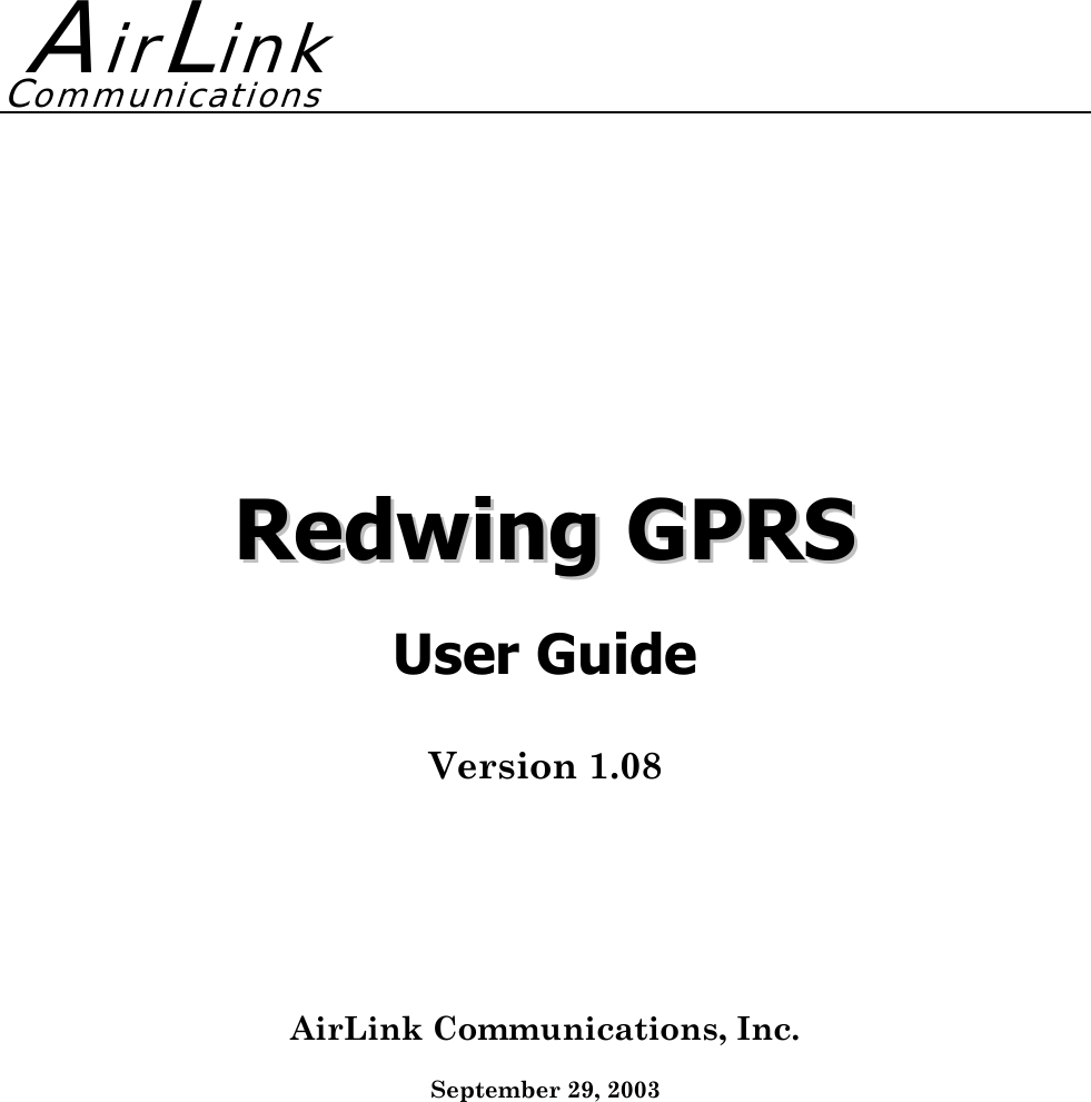     RReeddwwiinngg  GGPPRRSS  User Guide Version 1.08 AirLink Communications, Inc.  September 29, 2003   AirLinkCommunications
