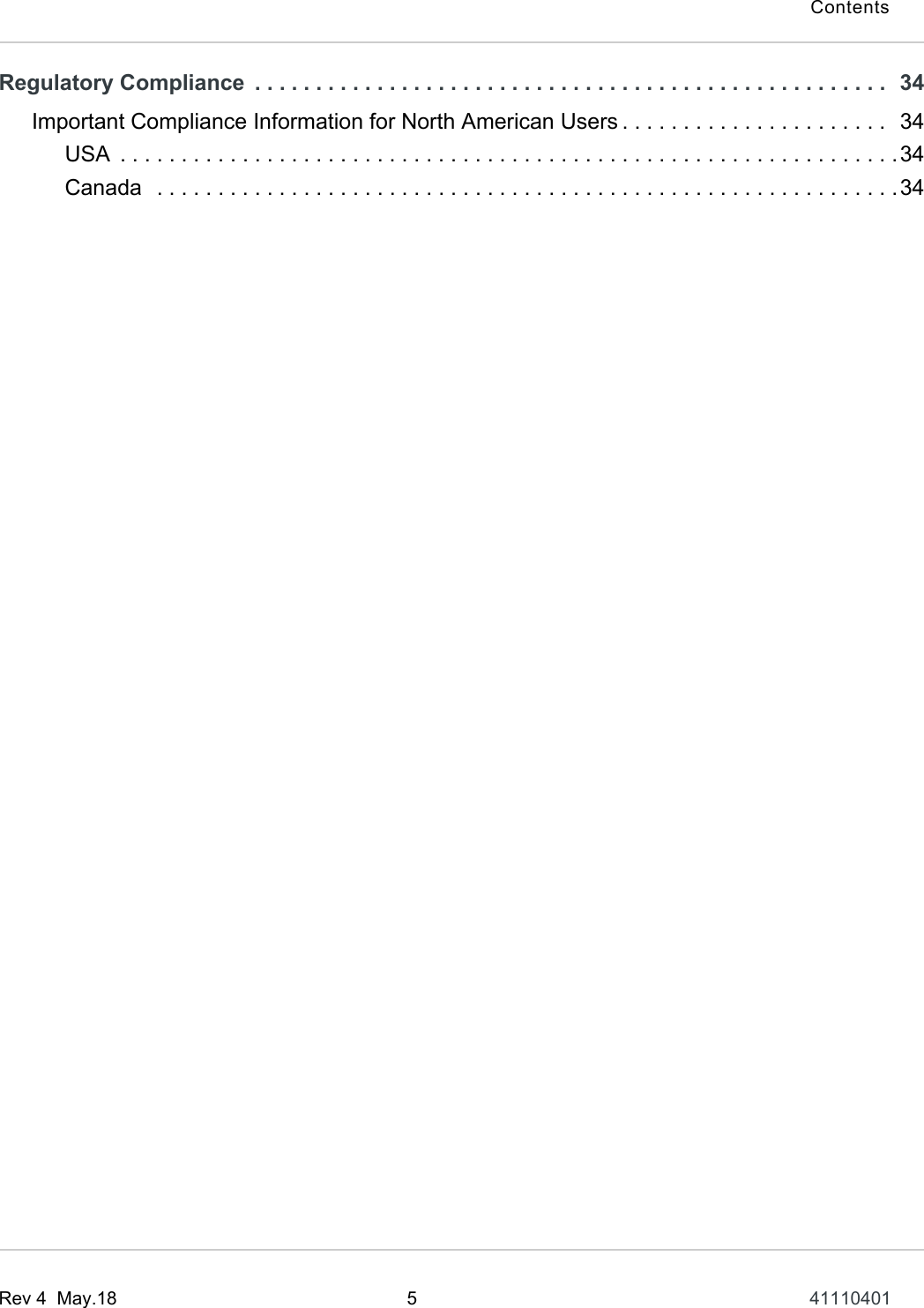 ContentsRev 4  May.18 5 41110401Regulatory Compliance  . . . . . . . . . . . . . . . . . . . . . . . . . . . . . . . . . . . . . . . . . . . . . . . . . . . .  34Important Compliance Information for North American Users . . . . . . . . . . . . . . . . . . . . . .  34USA  . . . . . . . . . . . . . . . . . . . . . . . . . . . . . . . . . . . . . . . . . . . . . . . . . . . . . . . . . . . . . . . .34Canada  . . . . . . . . . . . . . . . . . . . . . . . . . . . . . . . . . . . . . . . . . . . . . . . . . . . . . . . . . . . . .34