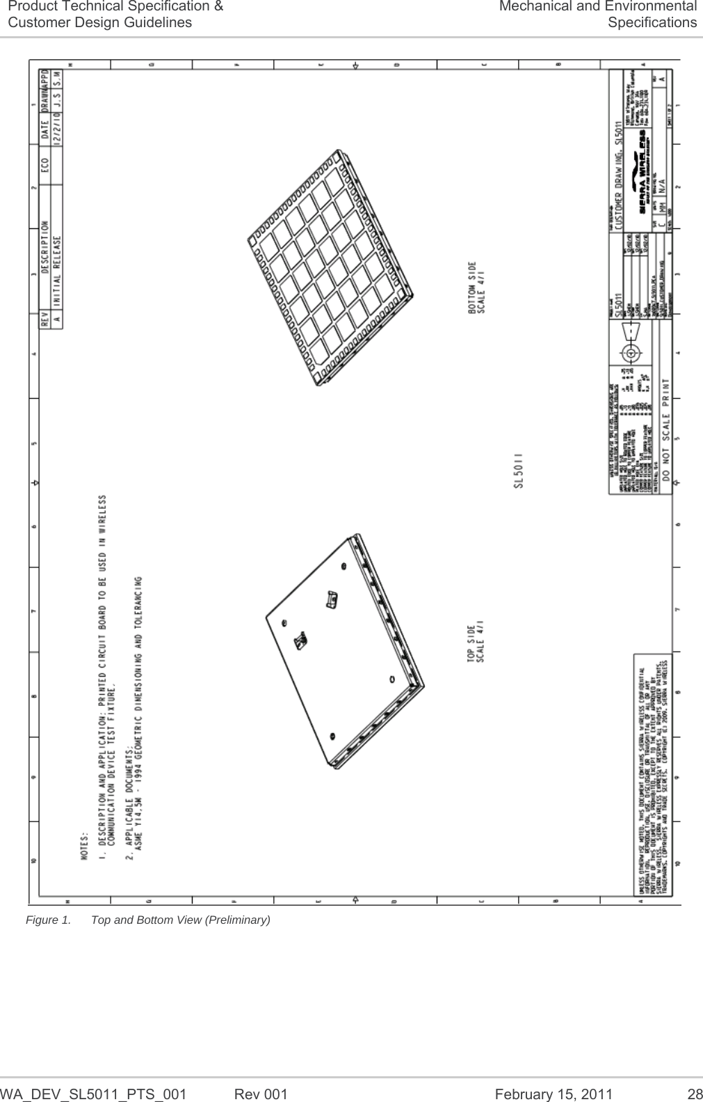   WA_DEV_SL5011_PTS_001  Rev 001  February 15, 2011  28 Product Technical Specification &amp; Customer Design Guidelines Mechanical and Environmental Specifications  Figure 1.  Top and Bottom View (Preliminary) 
