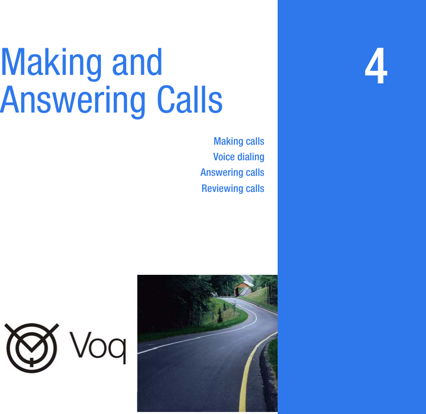 4Making and Answering CallsMaking callsVoice dialingAnswering callsReviewing calls