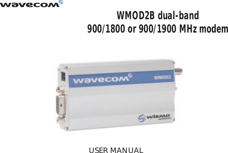 WMOD2B dual-band900/1800 or 900/1900 MHz modemUSER MANUAL