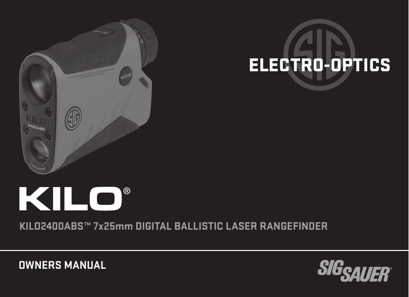 OWNERS MANUALELECTRO-OPTICSKILO2400ABS™ 7x25mm DIGITAL BALLISTIC LASER RANGEFINDERKILO®