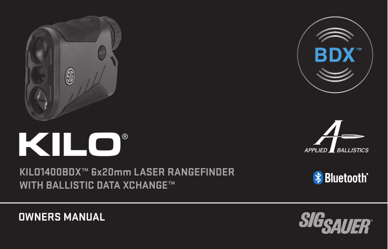 OWNERS MANUALKILO®KILO1400BDX™ 6x20mm LASER RANGEFINDERWITH BALLISTIC DATA XCHANGE™