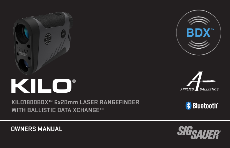 OWNERS MANUALKILO®KILO1800BDX™ 6x20mm LASER RANGEFINDERWITH BALLISTIC DATA XCHANGE™