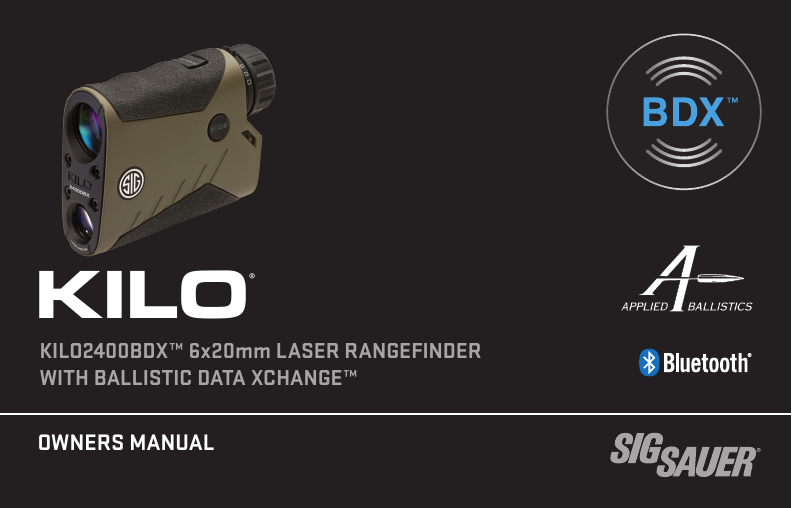 OWNERS MANUALKILO®KILO2400BDX™ 6x20mm LASER RANGEFINDERWITH BALLISTIC DATA XCHANGE™