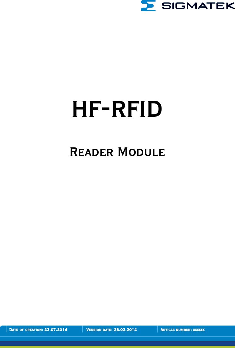       HF-RFID  Reader Module        Date of creation: 23.07.2014  Version date: 28.03.2014  Article number: xxxxxx 