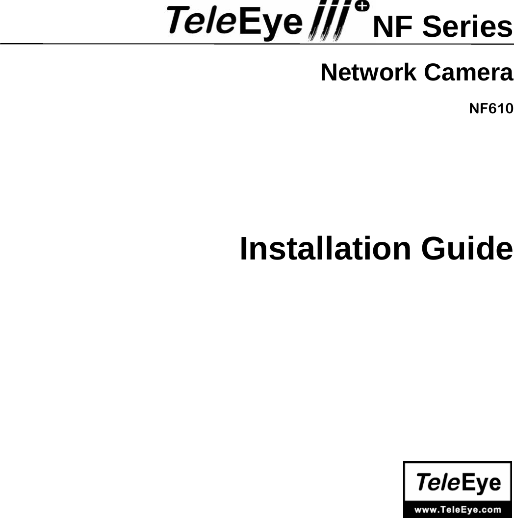           NF Series  Network Camera  NF610    Installation Guide           
