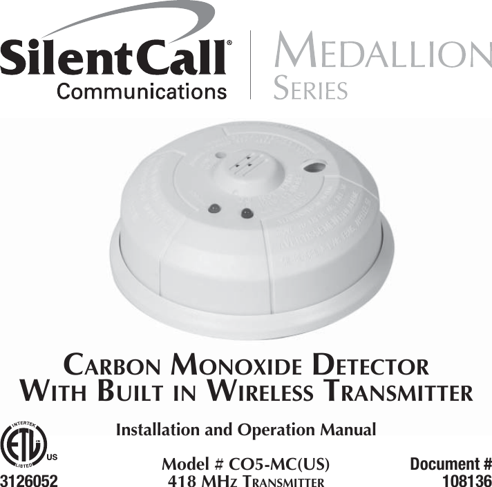 CARBON MONOXIDE DETECTORWITH BUILT IN WIRELESS TRANSMITTERInstallation and Operation ManualModel # CO5-MC(US)418 MHZ TRANSMITTERDocument #1081363126052