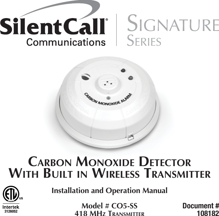 CARBON MONOXIDE DETECTORWITH BUILT IN WIRELESS TRANSMITTERInstallation and Operation ManualModel # CO5-SS418 MHZ TRANSMITTERDocument #1081823126052