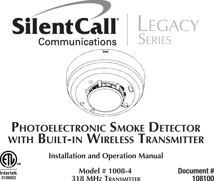 PHOTOELECTRONIC SMOKE DETECTOR WITH BUILT-IN WIRELESS TRANSMITTERInstallation and Operation ManualModel # 1008-4318 MHZ TRANSMITTERDocument #1081003126052