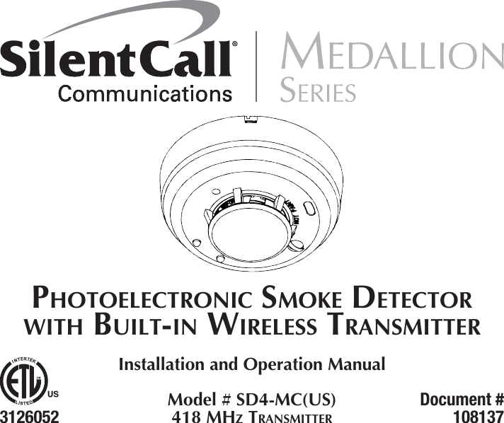 PHOTOELECTRONIC SMOKE DETECTOR WITH BUILT-IN WIRELESS TRANSMITTERInstallation and Operation ManualModel # SD4-MC(US)418 MHZ TRANSMITTERDocument #1081373126052