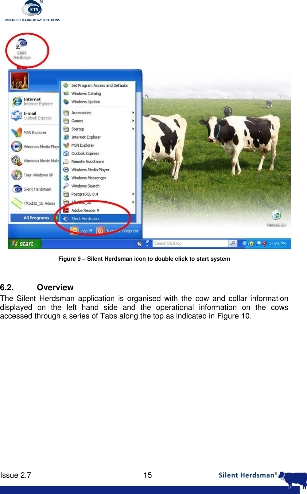      Issue 2.7    15   Figure 9 &ndash; Silent Herdsman icon to double click to start system  6.2.  Overview The  Silent  Herdsman  application  is  organised  with  the  cow  and  collar  information displayed  on  the  left  hand  side  and  the  operational  information  on  the  cows accessed through a series of Tabs along the top as indicated in Figure 10.  