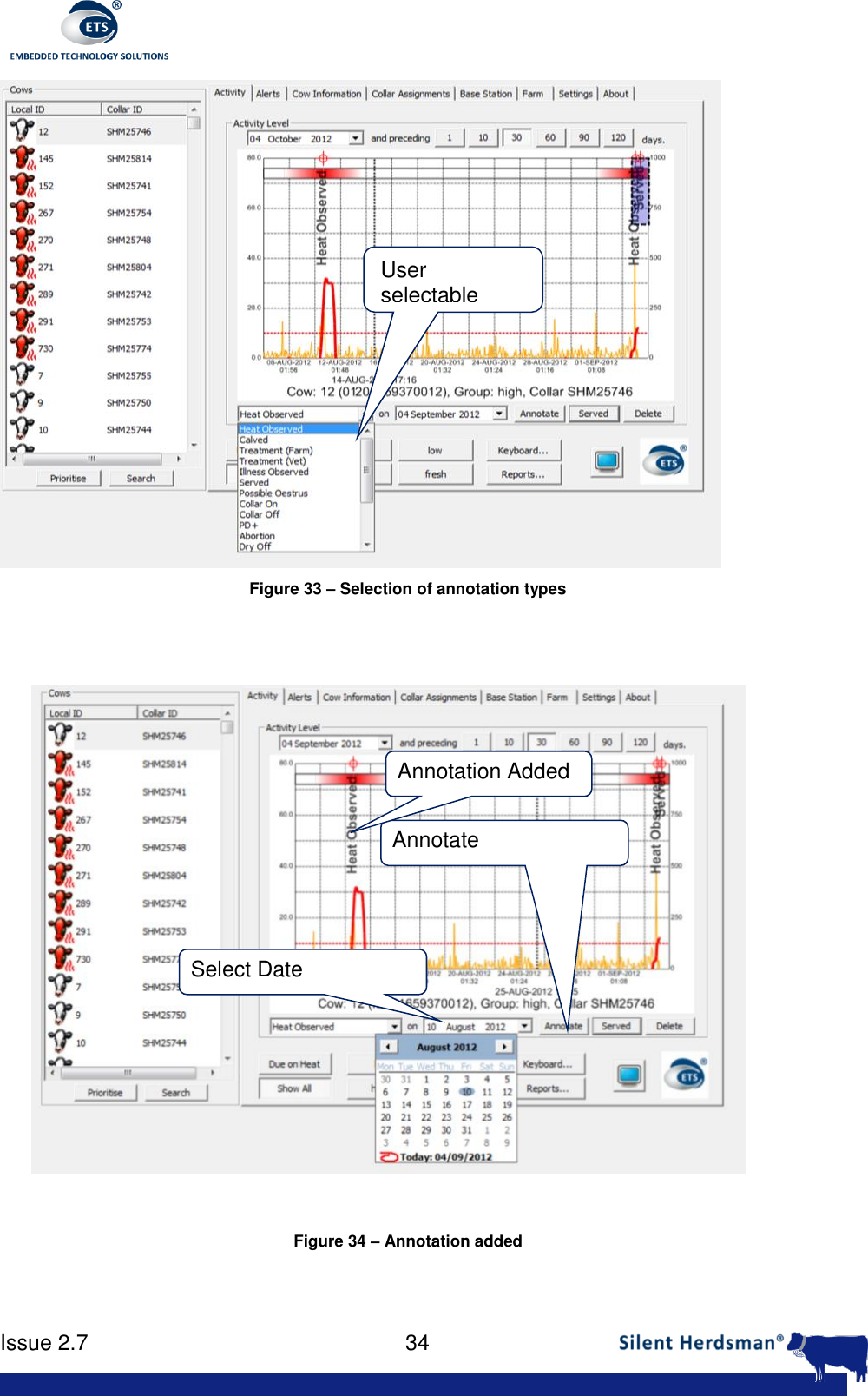      Issue 2.7    34   Figure 33 &ndash; Selection of annotation types    Figure 34 &ndash; Annotation added  User selectable Select Date Annotate Annotation Added 