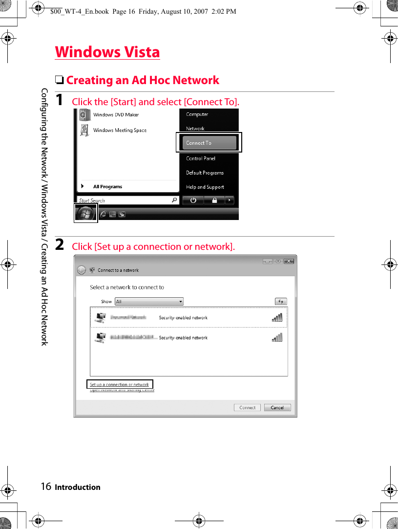 Configuring the Network / Windows Vista / Creating an Ad Hoc NetworkIntroduction16Windows Vista❏Creating an Ad Hoc Network1Click the [Start] and select [Connect To].2Click [Set up a connection or network].$00_WT-4_En.book  Page 16  Friday, August 10, 2007  2:02 PM