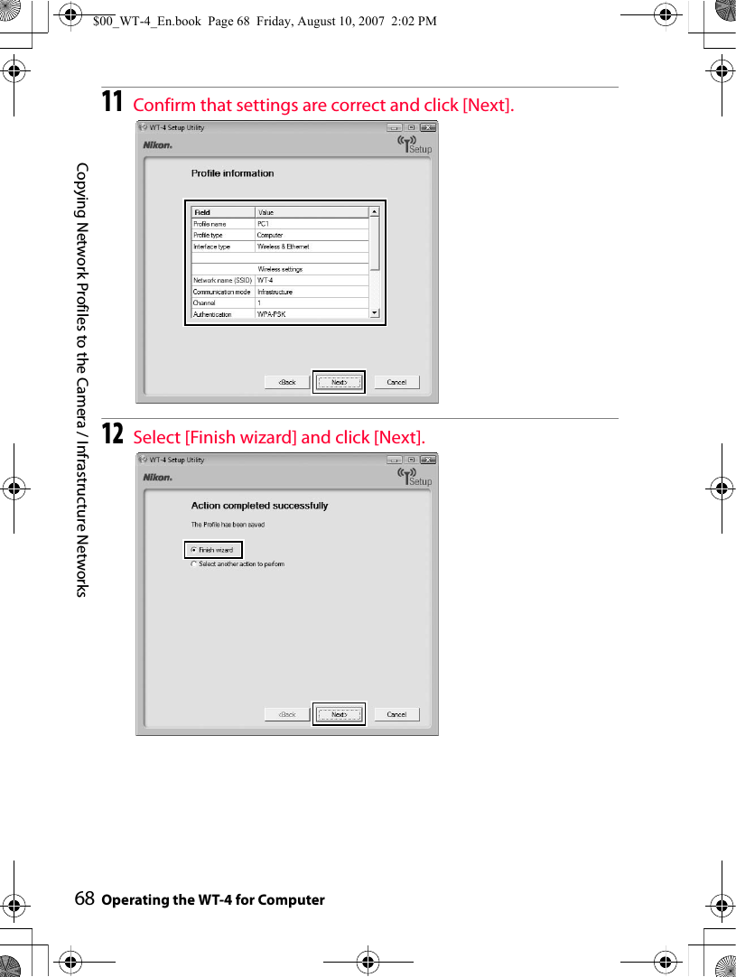 68Copying Network Profiles to the Camera / Infrastructure NetworksOperating the WT-4 for Computer11Confirm that settings are correct and click [Next].12Select [Finish wizard] and click [Next].$00_WT-4_En.book  Page 68  Friday, August 10, 2007  2:02 PM