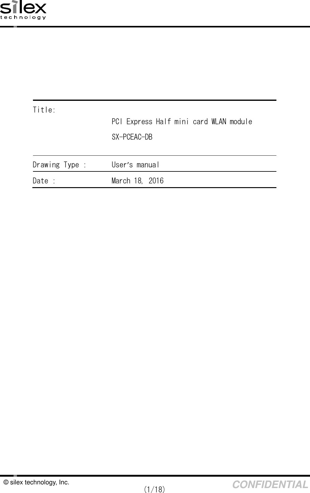    (1/18) CONFIDENTIAL © silex technology, Inc. Title: PCI Express Half mini card WLAN module SX-PCEAC-DB Drawing Type :  User’s manual Date :  March 18, 2016 