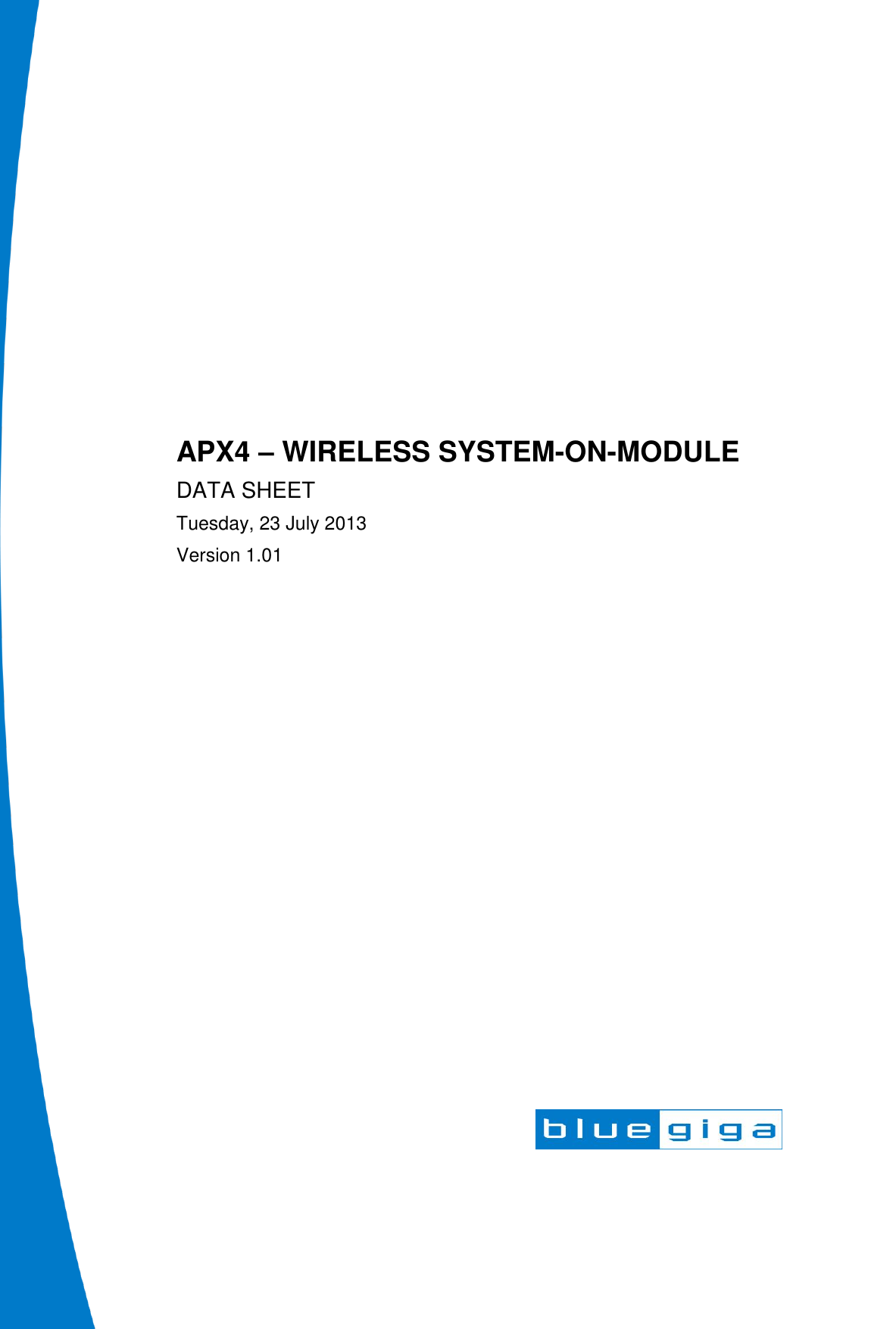                        APX4 – WIRELESS SYSTEM-ON-MODULE DATA SHEET Tuesday, 23 July 2013 Version 1.01  