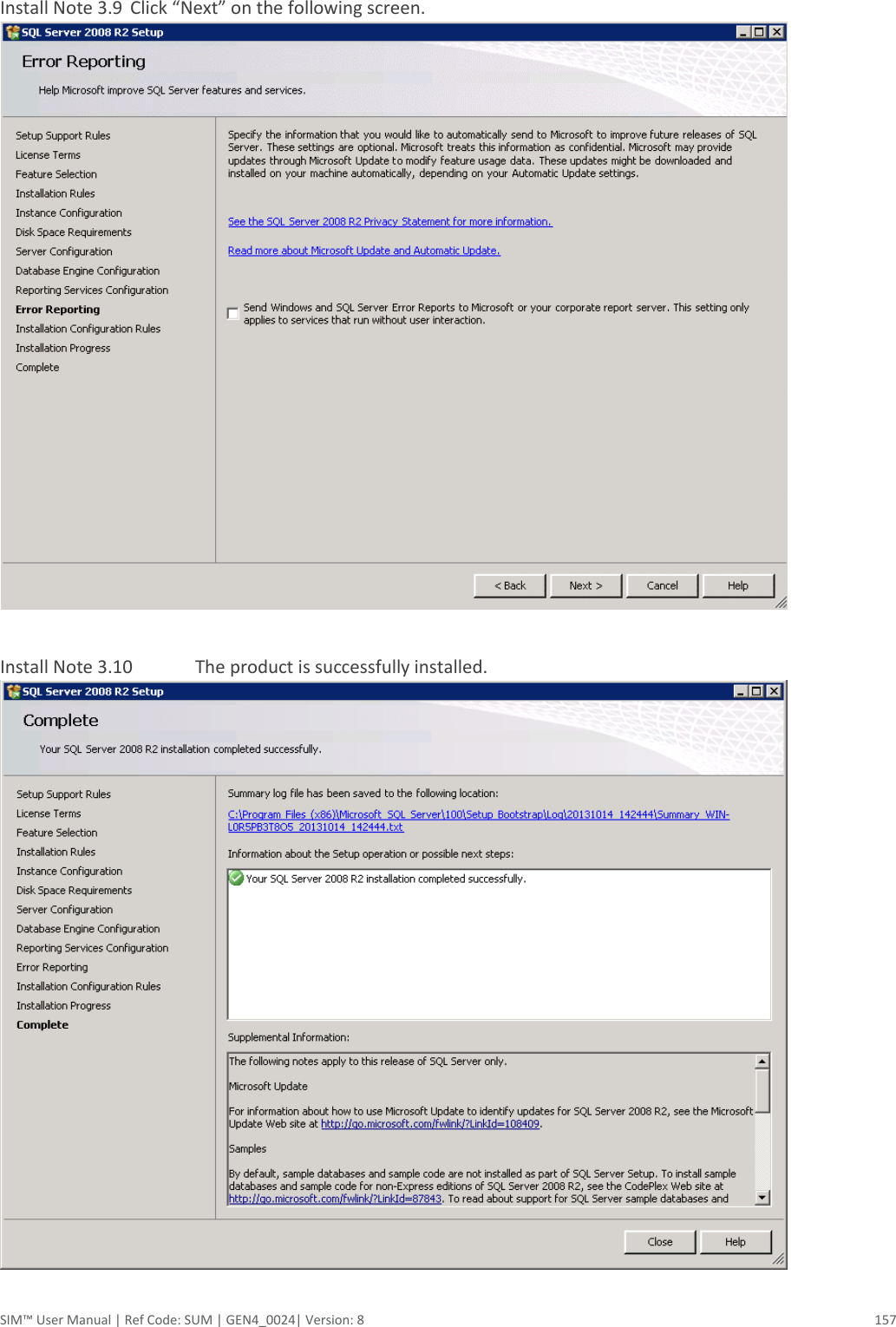  SIM™ User Manual | Ref Code: SUM | GEN4_0024| Version: 8  157  Install Note 3.9  Click “Next” on the following screen.   Install Note 3.10  The product is successfully installed.   