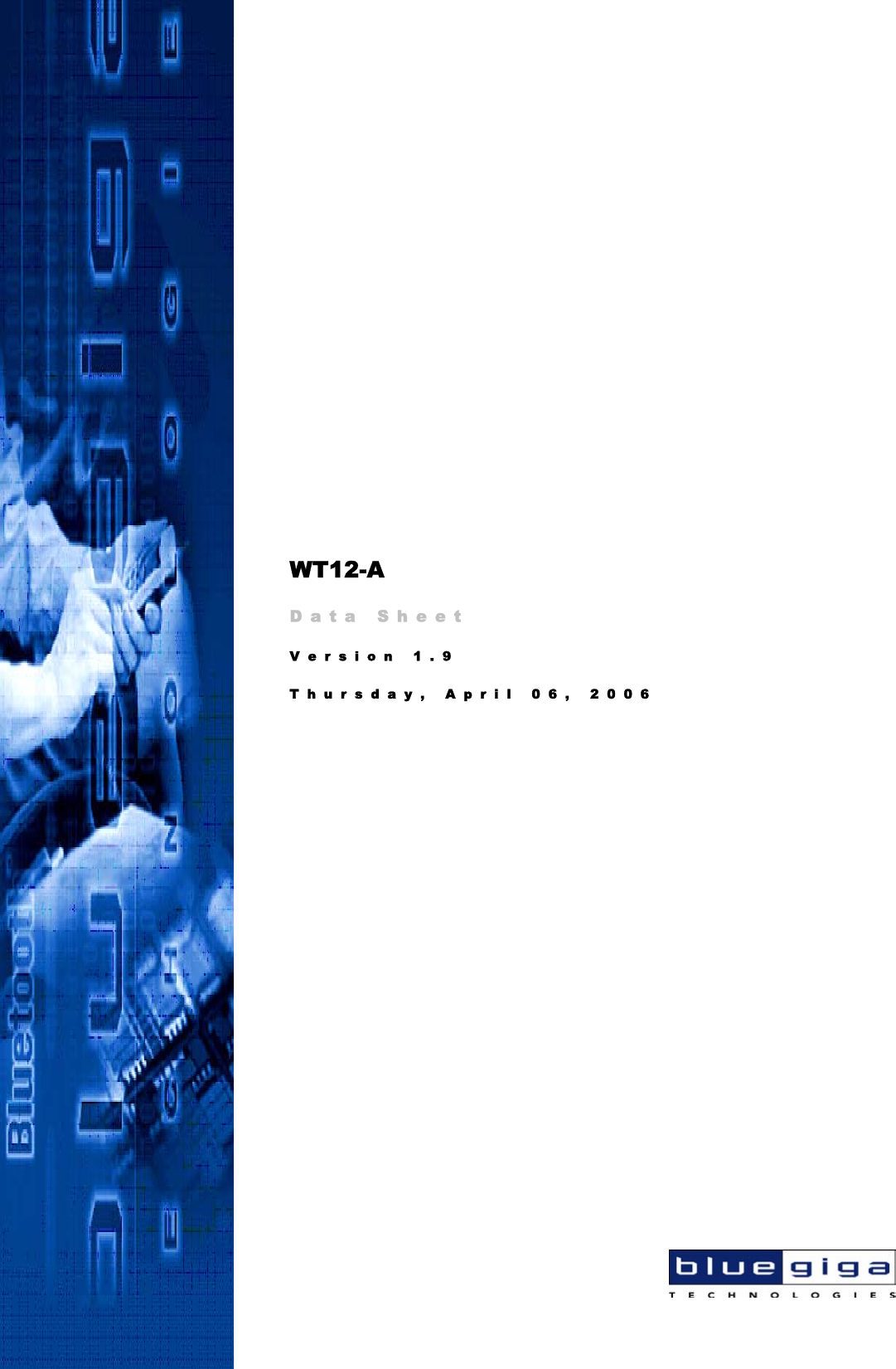 WT12-A Data Sheet Version 1.9 Thursday, April 06, 2006  