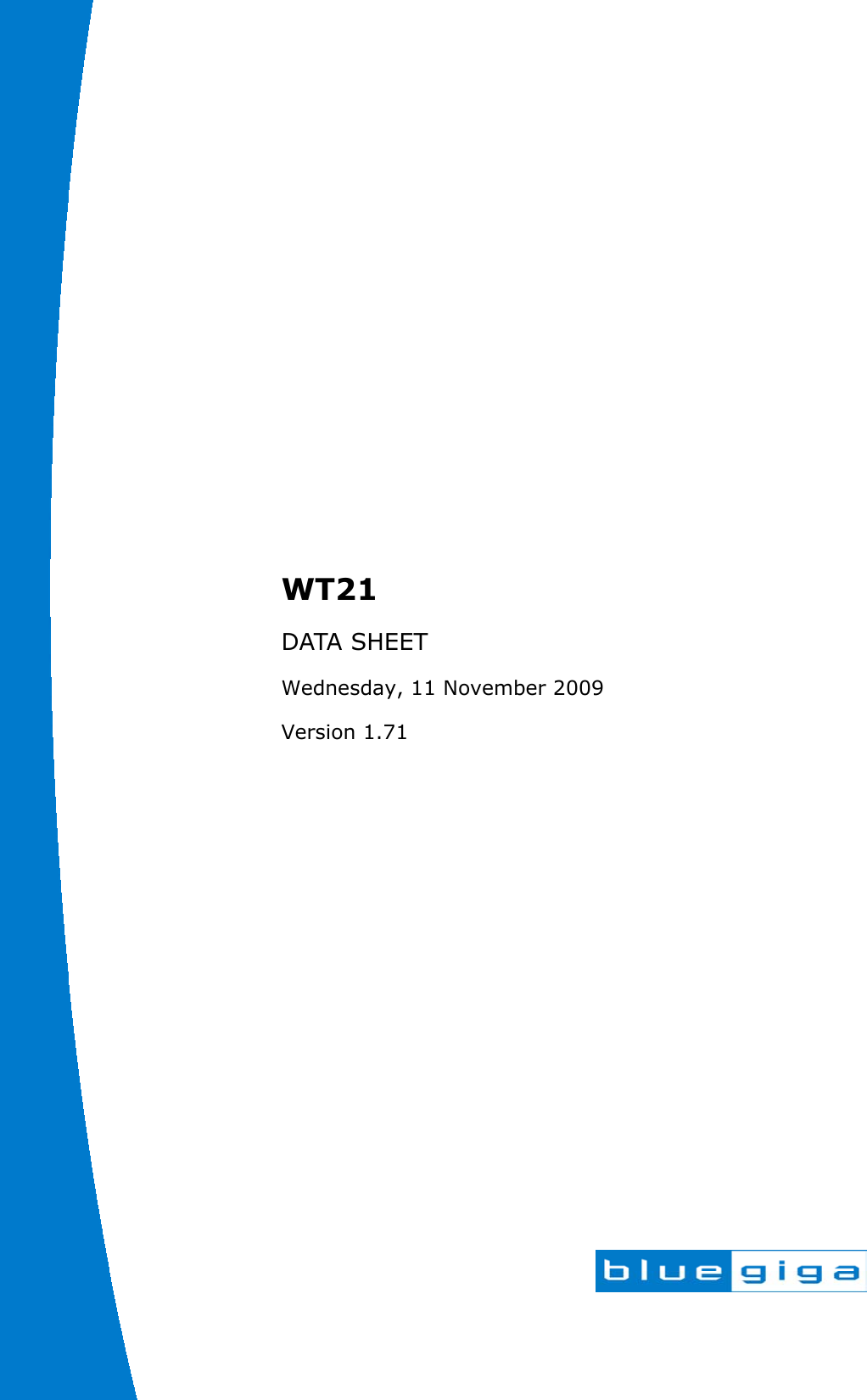                      WT21 DATA SHEET Wednesday, 11 November 2009 Version 1.71  