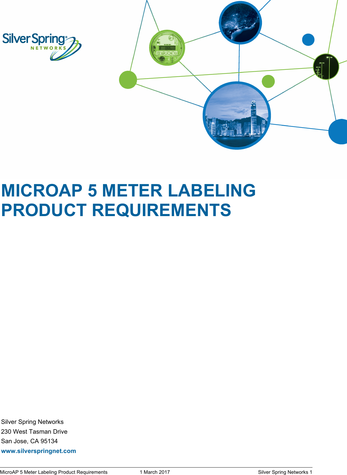 MicroAP 5 Meter Labeling Product Requirements  1 March 2017    Silver Spring Networks 1Silver Spring Networks230 West Tasman DriveSan Jose, CA 95134www.silverspringnet.comMICROAP 5 METER LABELING PRODUCT REQUIREMENTS