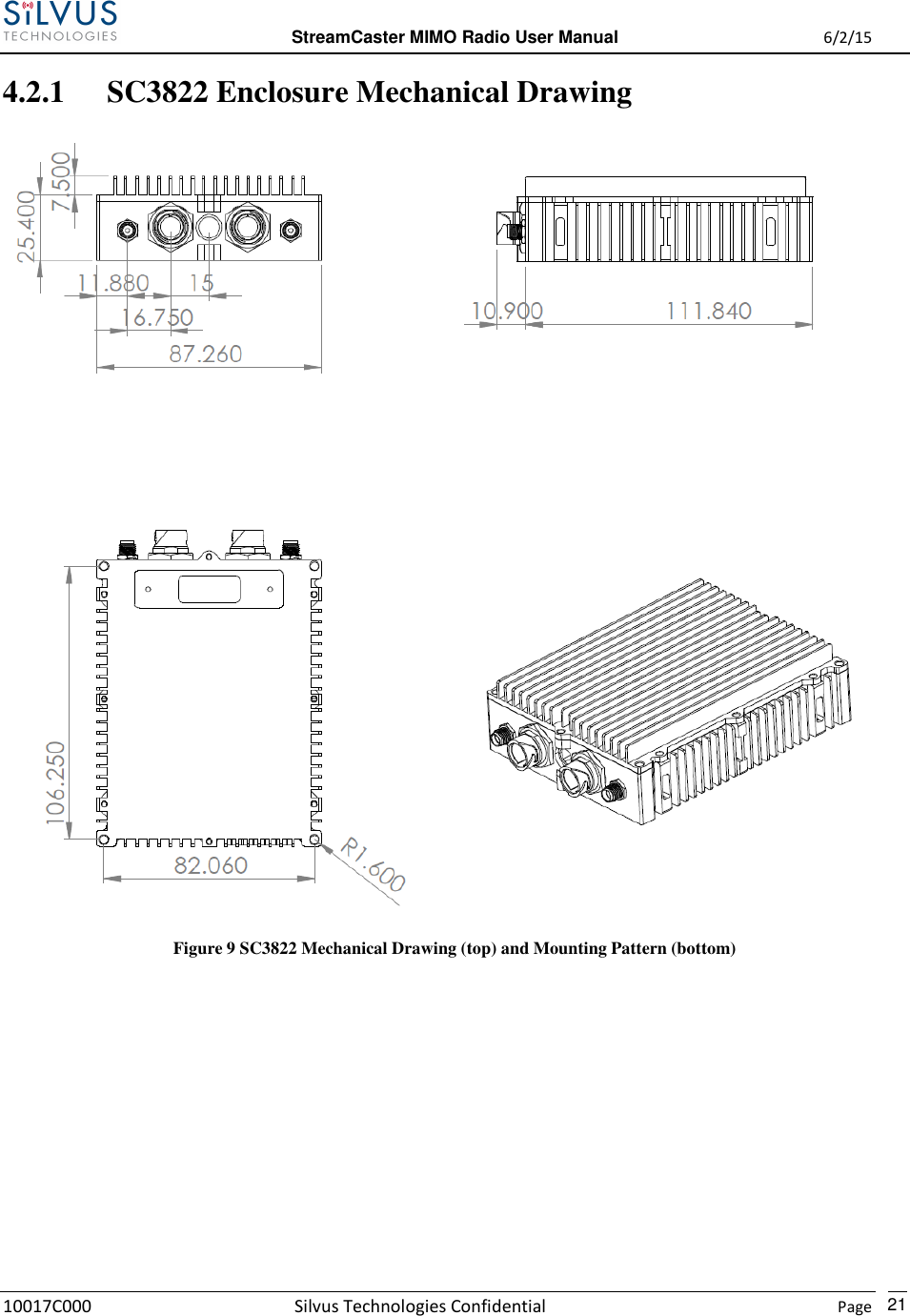  StreamCaster MIMO Radio User Manual  6/2/15 10017C000 Silvus Technologies Confidential    Page   21 4.2.1 SC3822 Enclosure Mechanical Drawing   Figure 9 SC3822 Mechanical Drawing (top) and Mounting Pattern (bottom)  