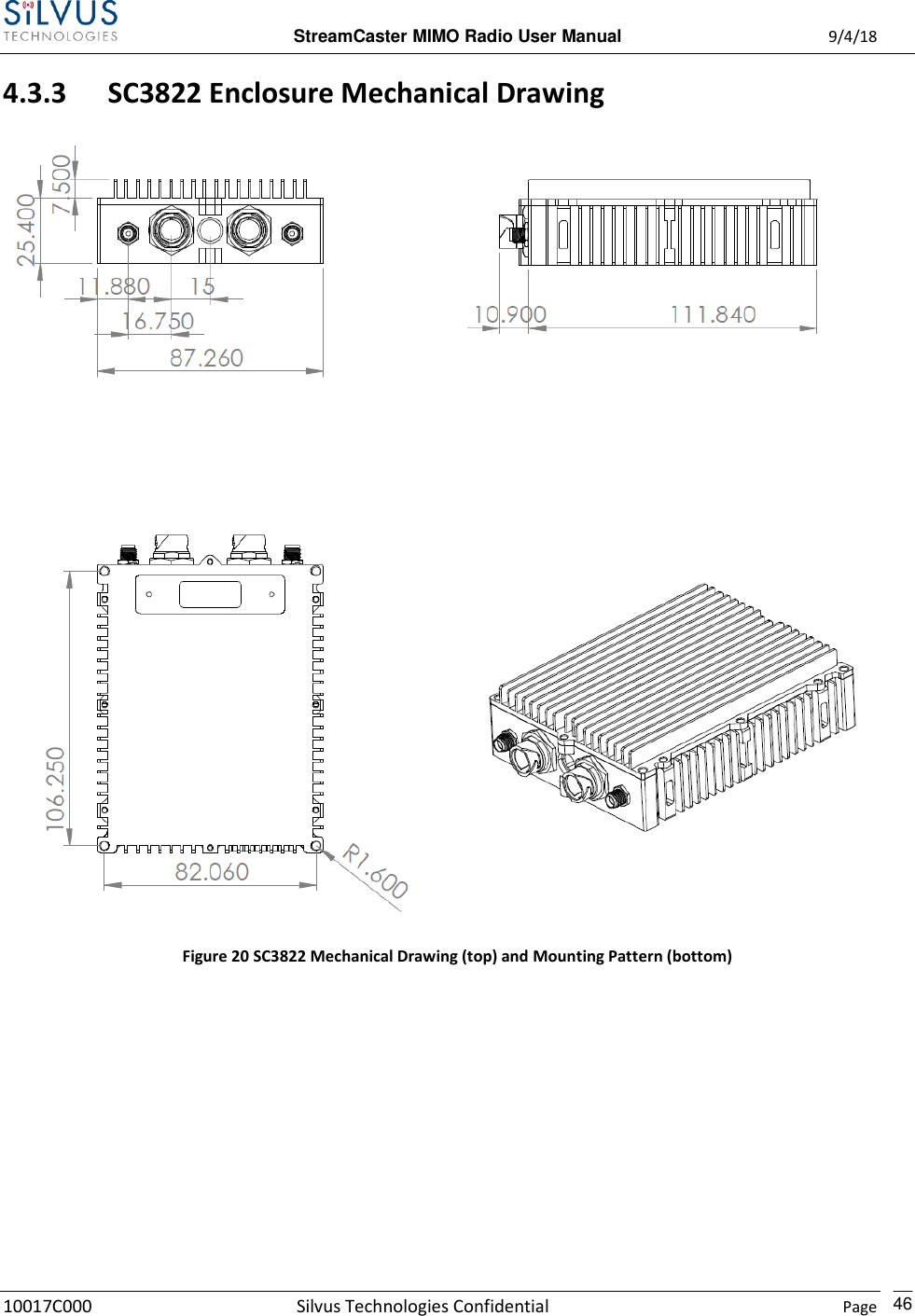  StreamCaster MIMO Radio User Manual  9/4/18 10017C000 Silvus Technologies Confidential    Page    46 4.3.3 SC3822 Enclosure Mechanical Drawing   Figure 20 SC3822 Mechanical Drawing (top) and Mounting Pattern (bottom)  