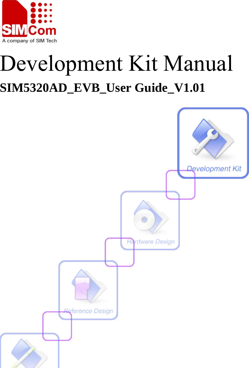       Development Kit Manual SIM5320AD_EVB_User Guide_V1.01                            