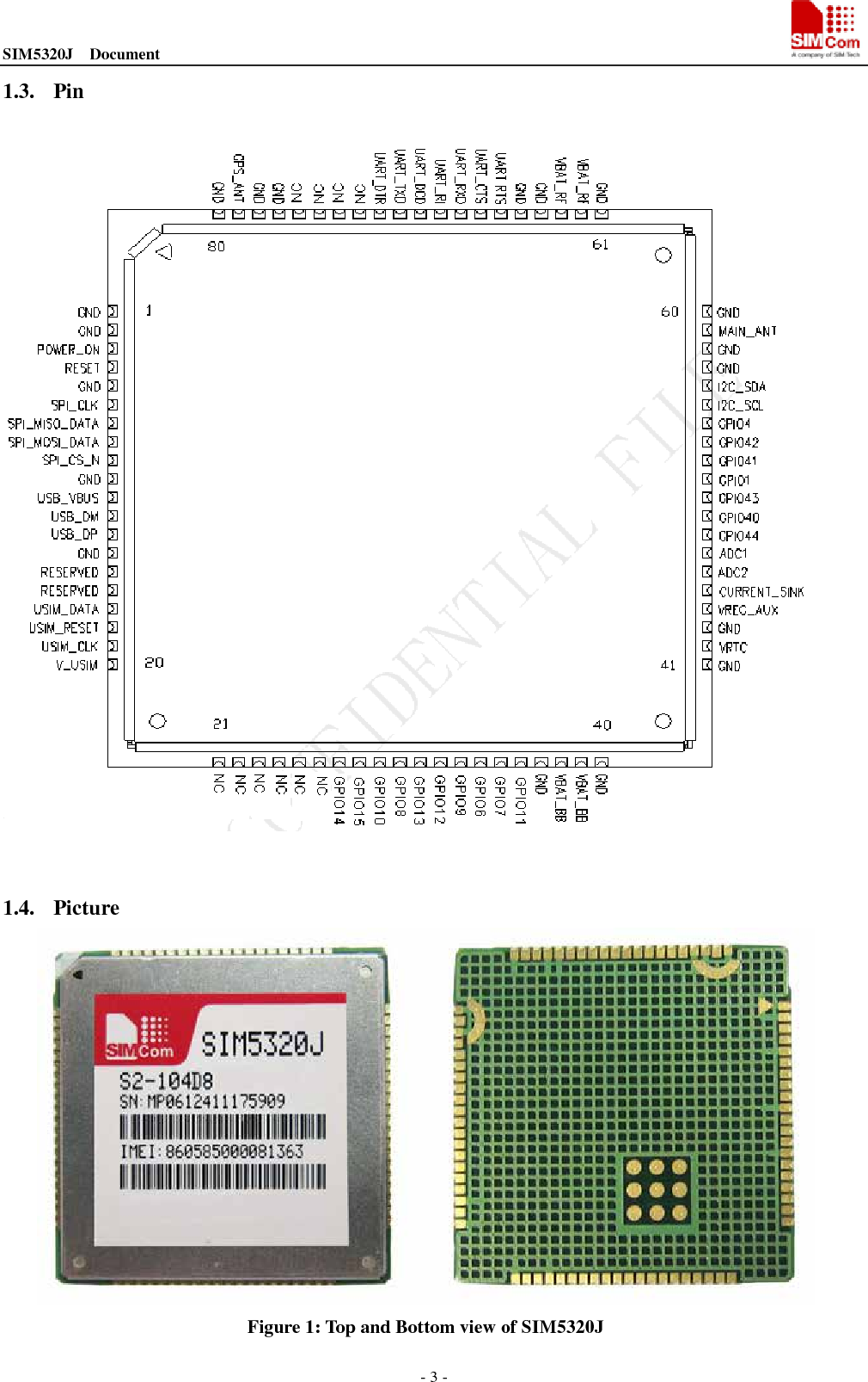 SIM5320J  Document                                                                                - 3 - 1.3. Pin    1.4. Picture  Figure 1: Top and Bottom view of SIM5320J 