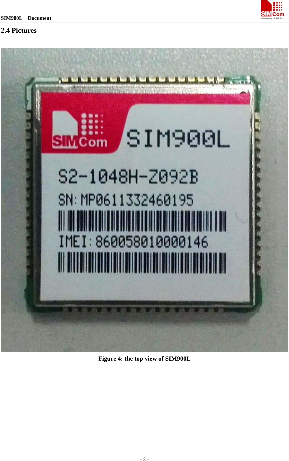 SIM900L  Document                                                                                - 8 - 2.4 Pictures  Figure 4: the top view of SIM900L   