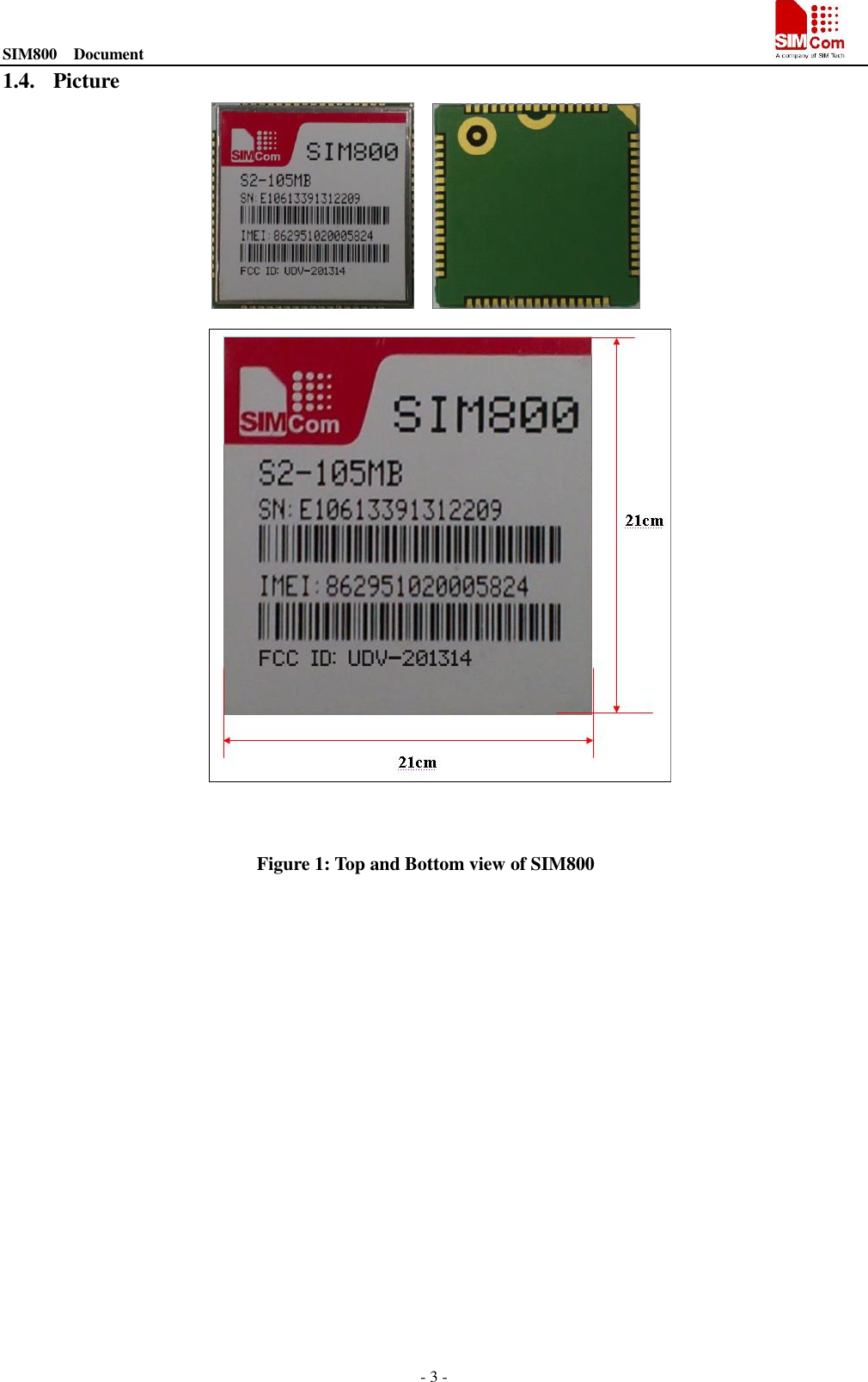 SIM800  Document                                                                                                                                                          - 3 - 1.4. Picture        Figure 1: Top and Bottom view of SIM800                 