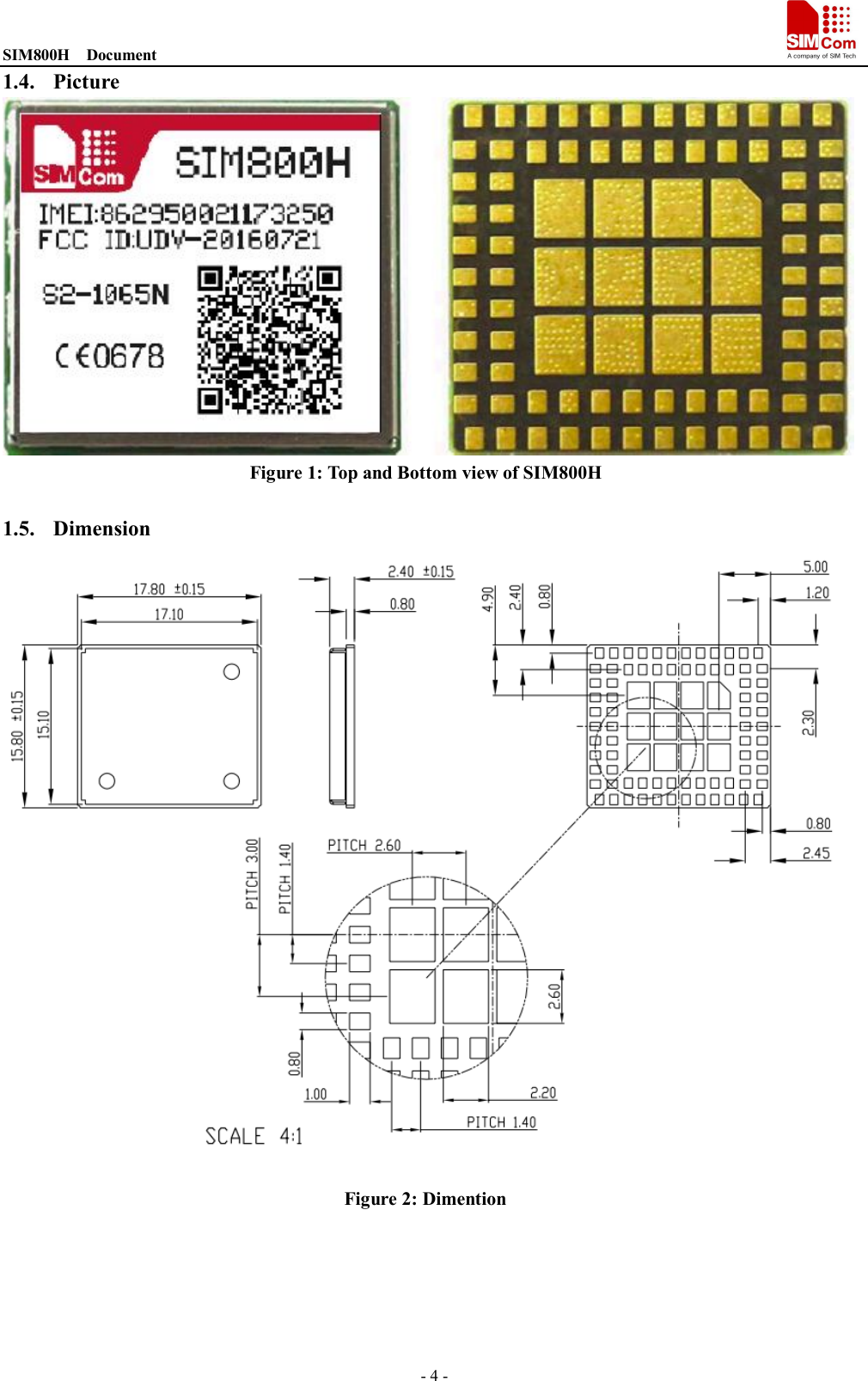 SIM800H    Document                                                                                   - 4 - 1.4. Picture  Figure 1: Top and Bottom view of SIM800H  1.5. Dimension  Figure 2: Dimention     