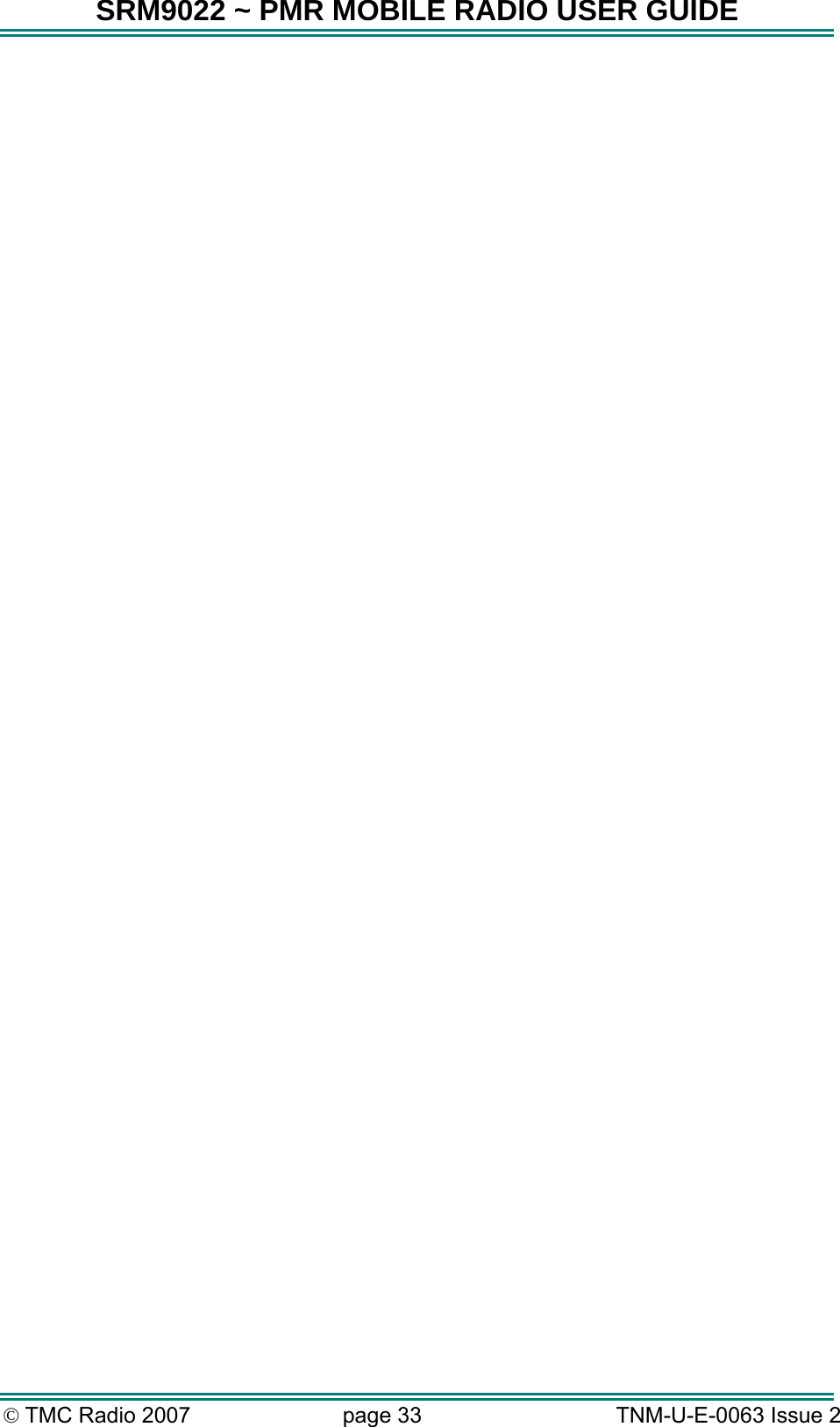 SRM9022 ~ PMR MOBILE RADIO USER GUIDE &copy; TMC Radio 2007  page 33   TNM-U-E-0063 Issue 2 