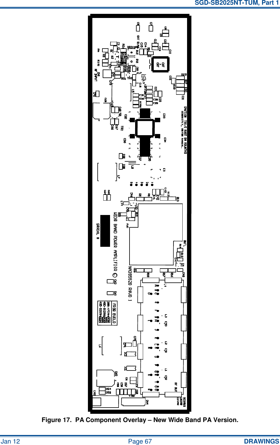   SGD-SB2025NT-TUM, Part 1 Jan 12  Page 67  DRAWINGS Figure 17.  PA Component Overlay – New Wide Band PA Version.   