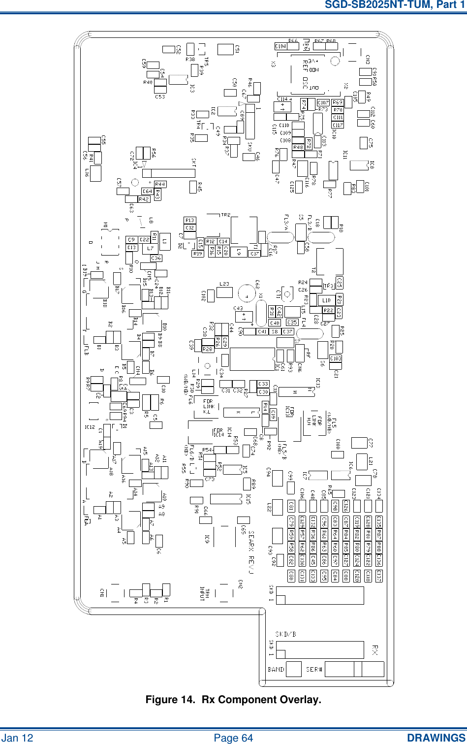   SGD-SB2025NT-TUM, Part 1 Jan 12  Page 64  DRAWINGS Figure 14.  Rx Component Overlay.   