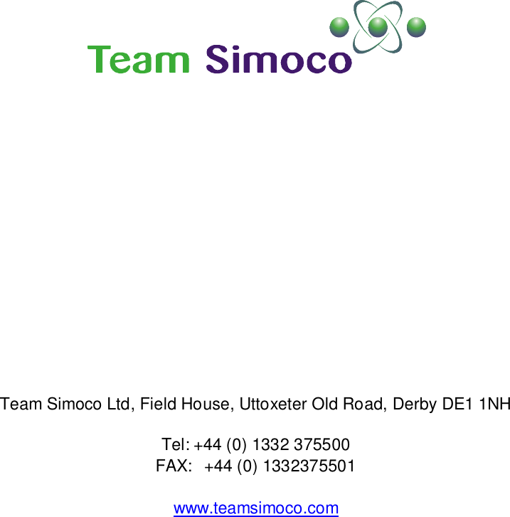                                  Team Simoco Ltd, Field House, Uttoxeter Old Road, Derby DE1 1NH  Tel: +44 (0) 1332 375500 FAX:  +44 (0) 1332375501  www.teamsimoco.com  