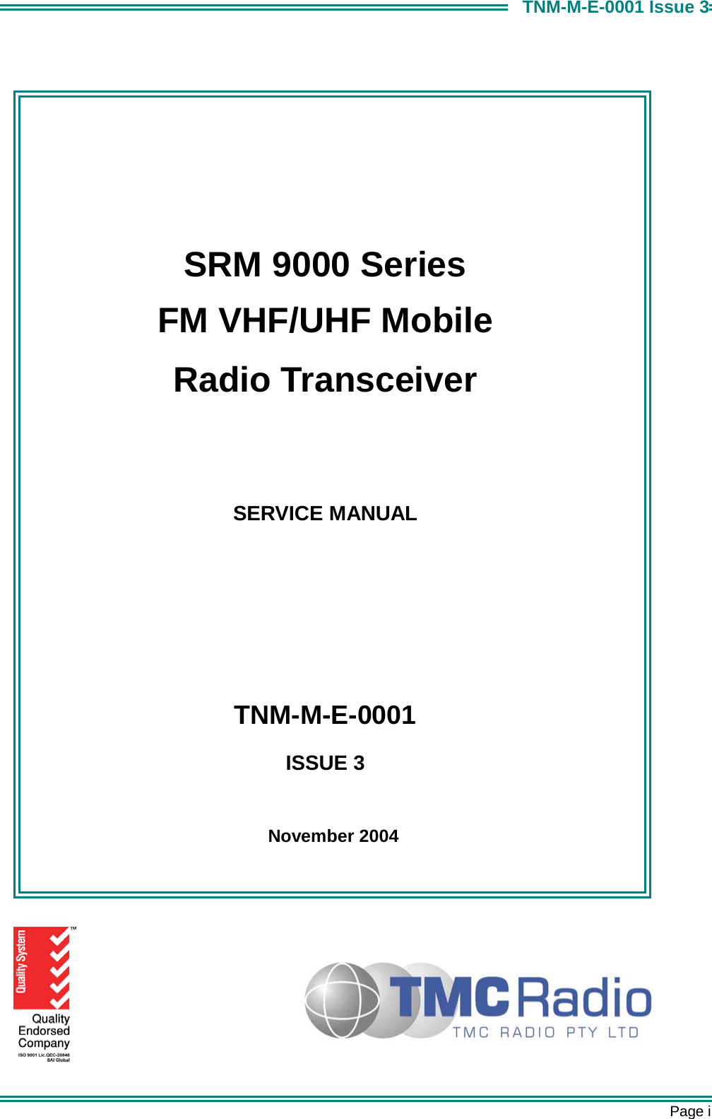       Page i TNM-M-E-0001 Issue 3     SRM 9000 Series FM VHF/UHF Mobile Radio Transceiver  SERVICE MANUAL      TNM-M-E-0001 ISSUE 3   November 2004 f 